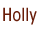 Holly